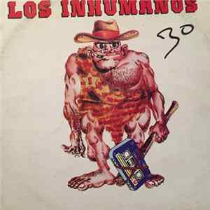 Los Inhumanos - 30 Hombres Solos Album