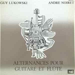 Guy Lukowski - Andre Noiret - Alternances Pour Guitare Et Flûte Album