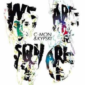 C-Mon & Kypski - We Are Square Album
