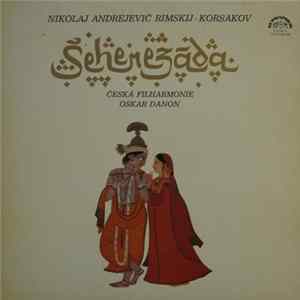 Nikolaj Andrejevič Rimskij-Korsakov - Česká Filharmonie, Oskar Danon - Šeherezáda Album