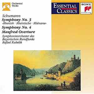 Schumann - Symphonieorchester Des Bayerischen Rundfunks, Rafael Kubelik - Symphonies Nos. 3 & 4 / Manfred Overture Album