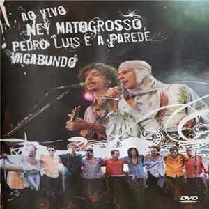 Ney Matogrosso, Pedro Luís E A Parede - Vagabundo Ao Vivo Album