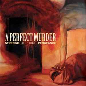 A Perfect Murder - Strength Through Vengeance Album
