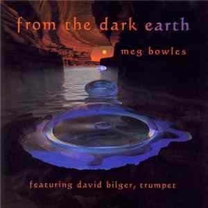 Meg Bowles - From The Dark Earth Album