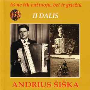 Andrius Šiška - Aš Ne Tik Važiuoju, Bet Ir Griežiu. II Dalis Album