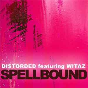 Distorded Featuring Witaz - Spellbound Album