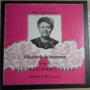 Elisabeth Schumann - Songs Of Mendelssohn - Franz Album