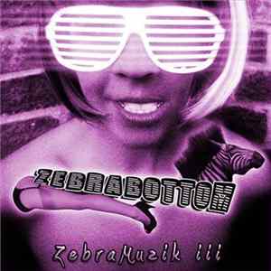 Zebrabottom - ZebraMuzik iii Album
