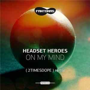 Headset Heroes - On My Mind Album