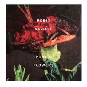 Robin Saville - Public Flowers Album