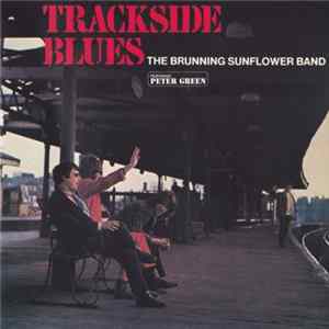 The Brunning Sunflower Band Featuring Peter Green - Trackside Blues Album