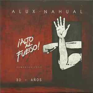 Alux Nahual - Alto Al Fuego Album