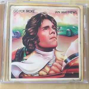 Ian Matthews - Go For Broke Album