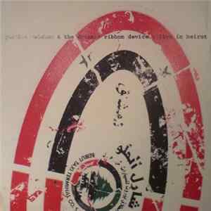 Justice Yeldham And The Dynamic Ribbon Device - Live In Beirut Album
