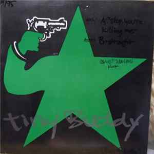 Tiny Buddy - Stop You're Killing Me b/w Straight Album