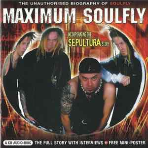 Soulfly - Maximum Soulfly (The Unauthorised Biography Of Soulfly) Album