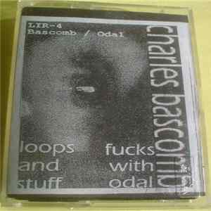 Charles Bascomb Feat. Odal - Loops And Stuff / Fucks With Odal Album