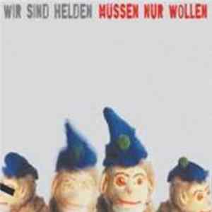 Wir Sind Helden - Müssen Nur Wollen Album