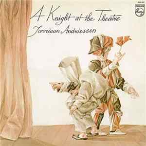 Jurriaan Andriessen - A Knight At The Theatre - A Synthesizer Suite Album