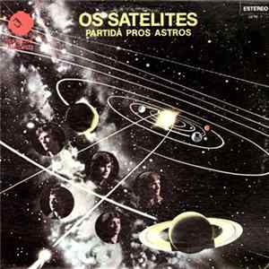 Os Satélites - Partida Pros Astros Album
