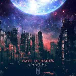 Hate In Hands - Evolve Album