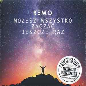 Remo - Możesz Wszystko Zacząć Jeszcze Raz Album