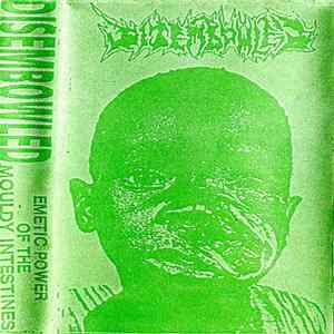 Disembowled - Emetic Power Of The Mouldy Intestines Album