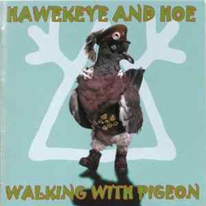 Hawkeye And Hoe - Walking With Pigeon Album