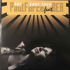 Paul Force Feat. Bea - For Your Love Album