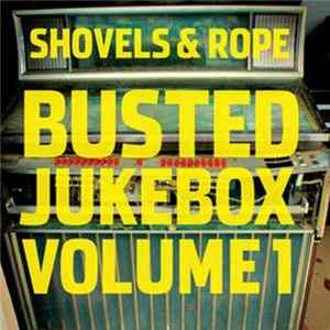 Shovels And Rope - Busted Jukebox Volume 1 Album