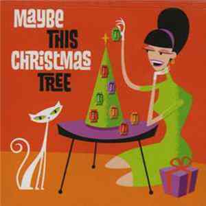 Various - Maybe This Christmas Tree Album