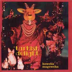 Turkish Delight - Howcha Magowcha Album