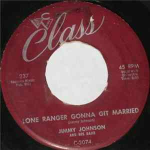 Jimmy Johnson And His Band - Lone Ranger Gonna Git Married Album