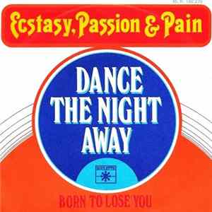 Ecstasy, Passion & Pain - Dance The Night Away Album