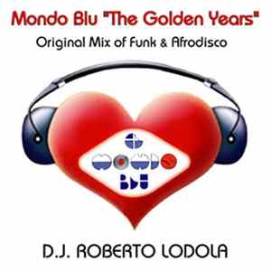 D.J. Roberto Lodola - Mondo Blu "The Golden Years" Album