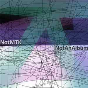 NotMTK - NotAnAlbum Album
