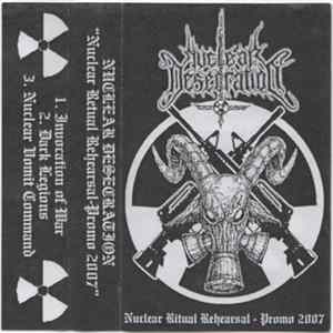 Nuclear Desecration - Nuclear Ritual Rehearsal - Promo 2007 Album