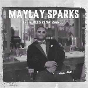 Maylay Sparks - The Rebel's Renaissance Album