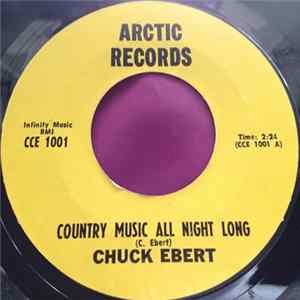 Chuck Ebert - Country Music All Night Long / My Little Country Girl Album