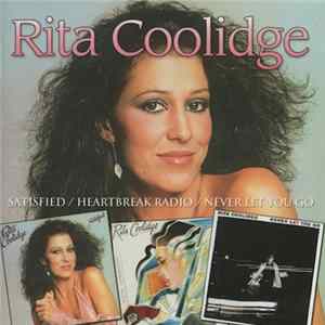 Rita Coolidge - Satisfied / Heartbreak Radio / Never Let You Go Album
