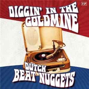 Various - Diggin' In The Goldmine - Dutch Beat Nuggets Album