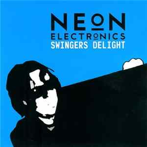 Neon Electronics - Swingers Delight Album