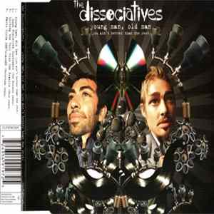 The Dissociatives - Young Man, Old Man (You Ain't Better Than The Rest) Album