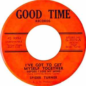 Spider Turner - I've Got To Get Myself Together (Before I Lose My Mind) Album