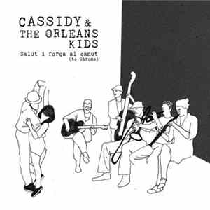 Cassidy & The Orleans Kids - Salut I Força Al Canut (To Girona) Album