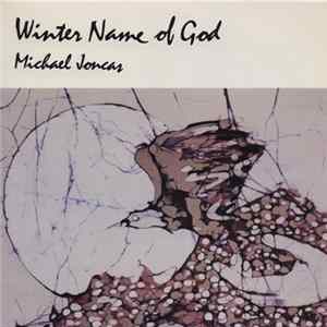 Michael Joncas - Winter Name Of God Album