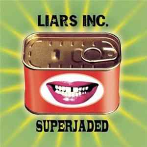 Liars Inc. - Superjaded Album