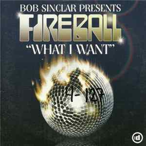 Bob Sinclar Presents Fireball - What I Want Album