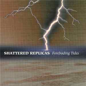 Shattered Replicas - Foreboding Tides Album