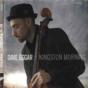 Dave Eggar - Kingston Morning Album